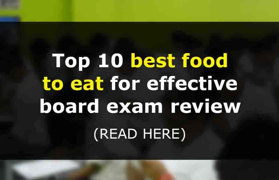 best food to eat for effective board exam review