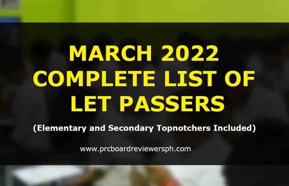 MARCH 2022 COMPLETE LIST OF LET PASSERS
